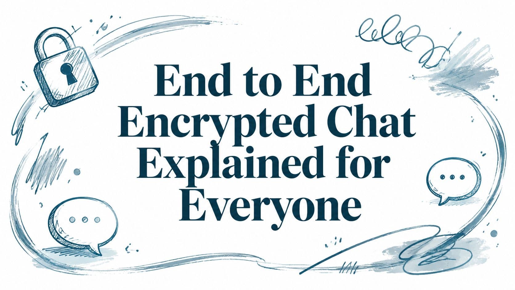 End to End Encrypted Chat Explained for Everyone