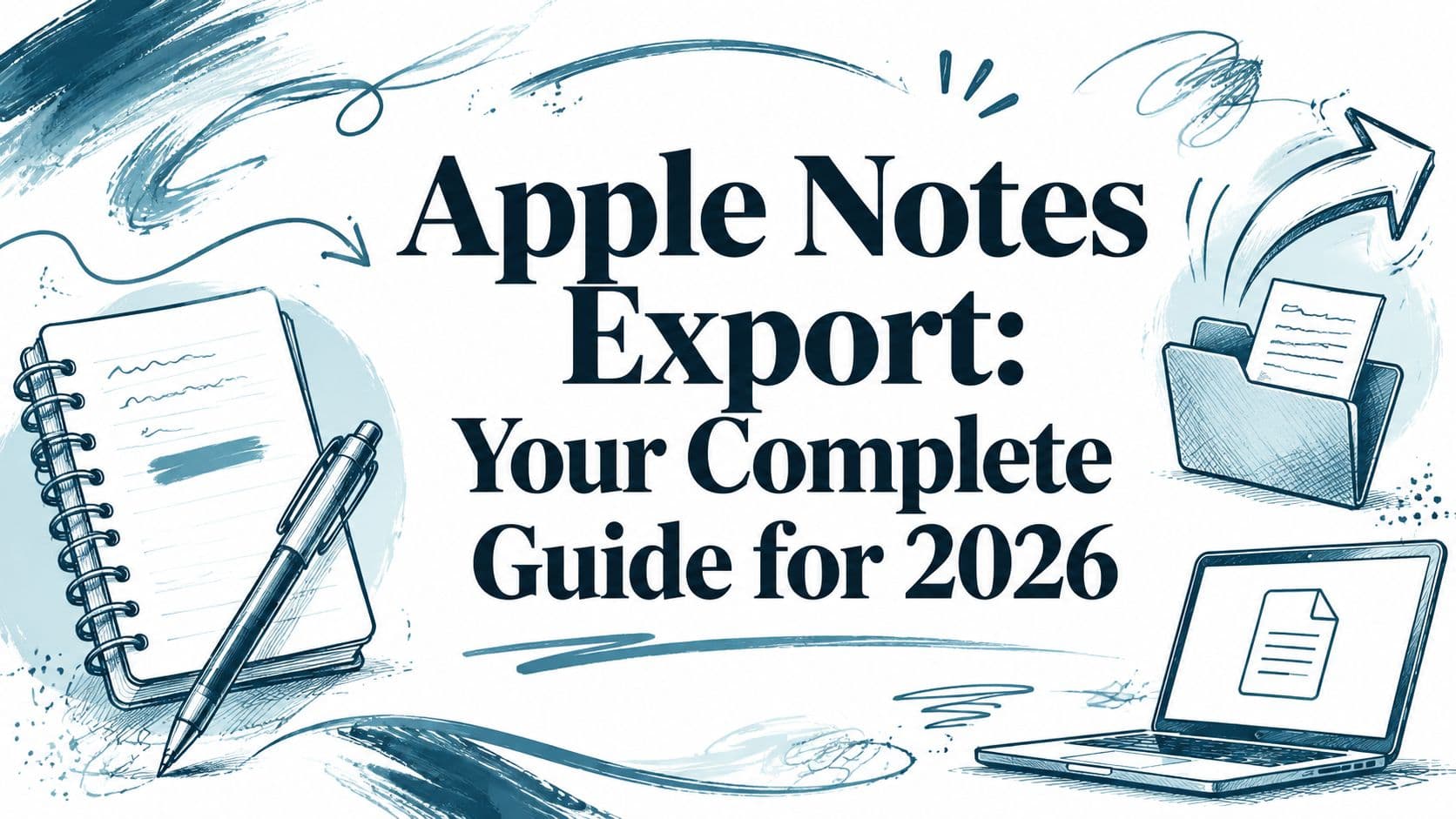Apple Notes Export: Your Complete Guide for 2026
