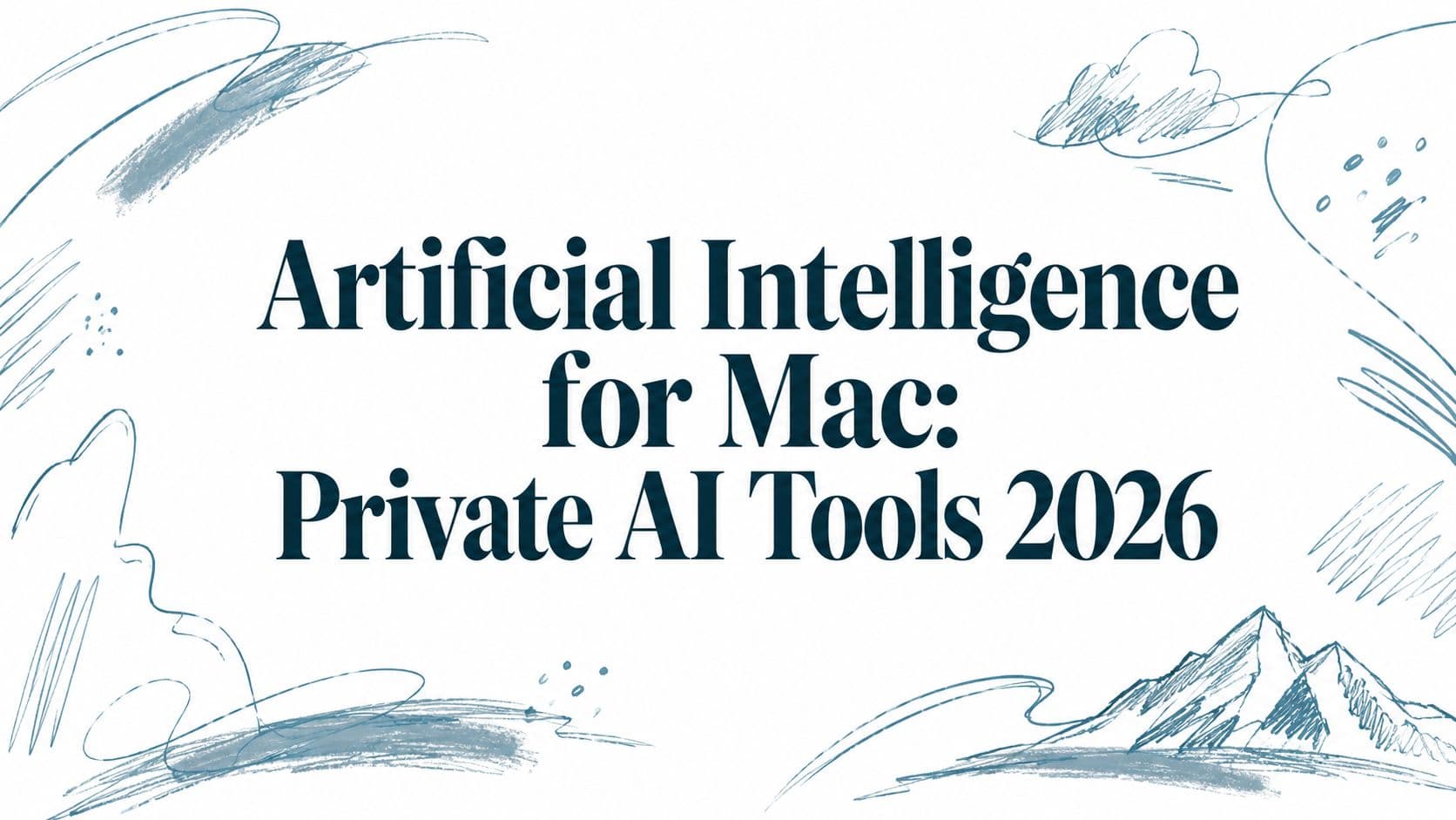 Artificial Intelligence for Mac: Private AI Tools 2026