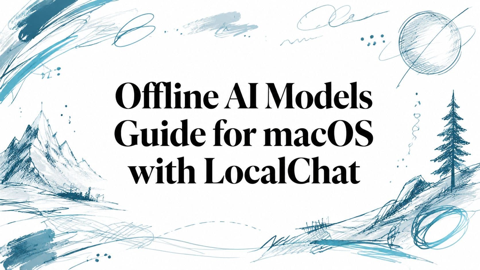 Offline AI Models Guide for macOS with LocalChat
